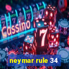 neymar rule 34